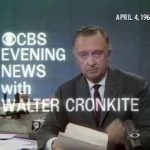 On This Day in 1968, Walter Cronkite Anchors Updated Newscast on Assassination of Martin Luther King, Jr.